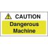 Caution Dangerous Machine Sign